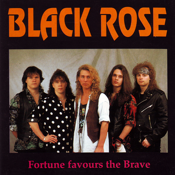Black Rose – Fortune Favours The Brave