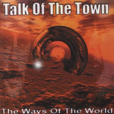 Talk Of The Town – The Ways Of The World